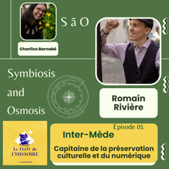 Inter-Mède 01_Romain Rivière : Capitaine de la préservation culturelle et du numérique