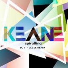 Keane - Spiraling (DJ Timeless Remix)