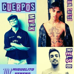 MVRK x BON CALSO x RELS B - CUERPOS x A MI (MIGUELITO VENENO MASHUP EDIT)