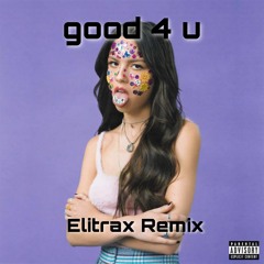 Olivia Rodrigo - good 4 u (Elitrax Remix)
