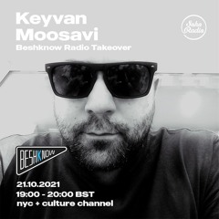 Keyvan Moosavi - Set Soho - Beshknow takeover on Soho Radio