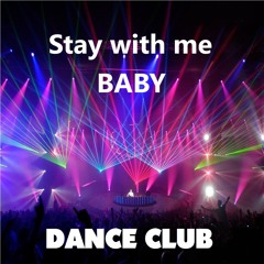 * Stay With Me Baby *