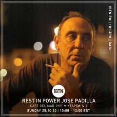 Rest In Power Jose Padilla - Cafe Del Mar 1991 (Mixtape 1&2) - 25.10.2020