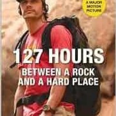 VIEW EBOOK 🖌️ 127 HOURS. by Simon. (Screenplay Based on the Book "Between a Rock and