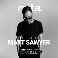 #MUSICINTHEAIR [400-31] w/ MATT SAWYER