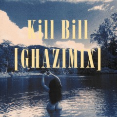 Kill Bill [GHAZIMIX]