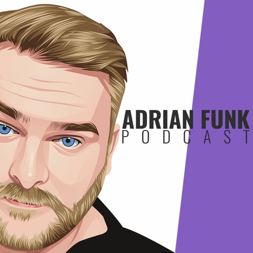 ADRIAN FUNK | Podcast - April 2023 (#15)