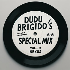 Dudu Brígido’s Mix Vol. 2 [Nexus]