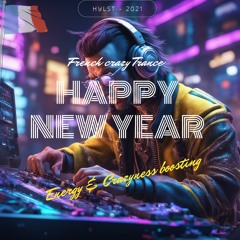 French Crazy Trance For 2021 Energy Boosting