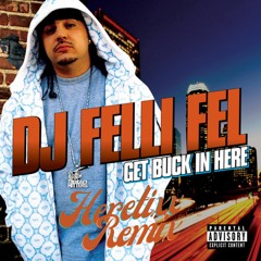 DJ Felli Fel - Get Buck In Here (Heretixx Remix) [Pitched up due to copyright]
