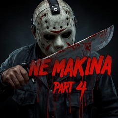 NE Makina Part 4