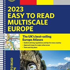 [Read] [PDF EBOOK EPUB KINDLE] 2023 Philip's Easy to Read Multiscale Road Atlas Europe: (A4 Spiral b
