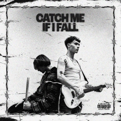Catch Me If I Fall Feat. Okayt98
