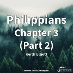 Keith Elliott - Philippians Chapter 3 (Part 2)
