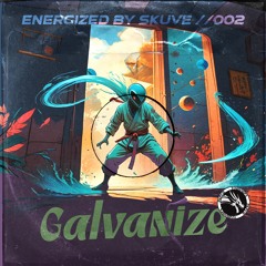 Galvanize (Energized by SKUVE)