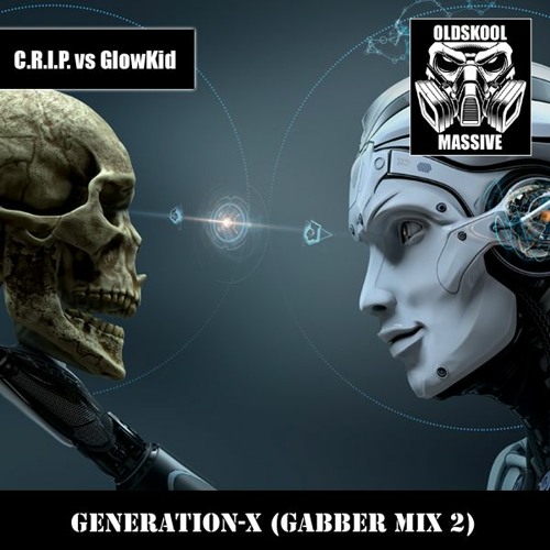 C.R.I.P. vs GlowKid - Generation-X (Gabber Mix 2)