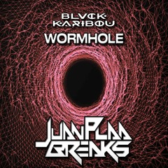 BLVCK KARIBOU - Wormhole (JuanPlaaBreaks)