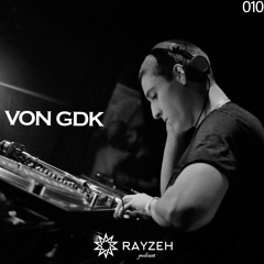 Rayzeh Podcast | 010 - Von GDK (own productions only)