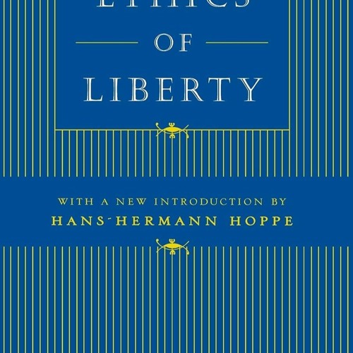 Stream FREE READ (✔️PDF❤️) The Ethics of Liberty from