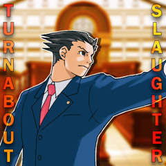 TURNABOUT SLAUGHTER | A Phoenix Wright Megalolazing (v2)