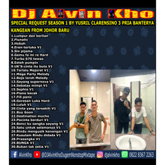 DJ ALVIN KHO™ - SPECIAL REQUEST SEASON 1 BY YUSRIL CLARENSINO 3 PRIA