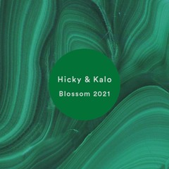 Hicky & Kalo - Blossom 2021