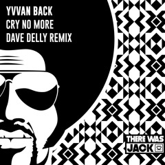 Yvvan Back - Cry No More (Dave Delly Remix)