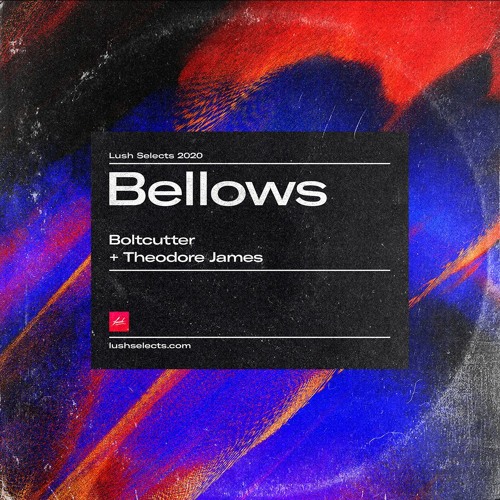 Boltcutter + Theodore James - Bellows