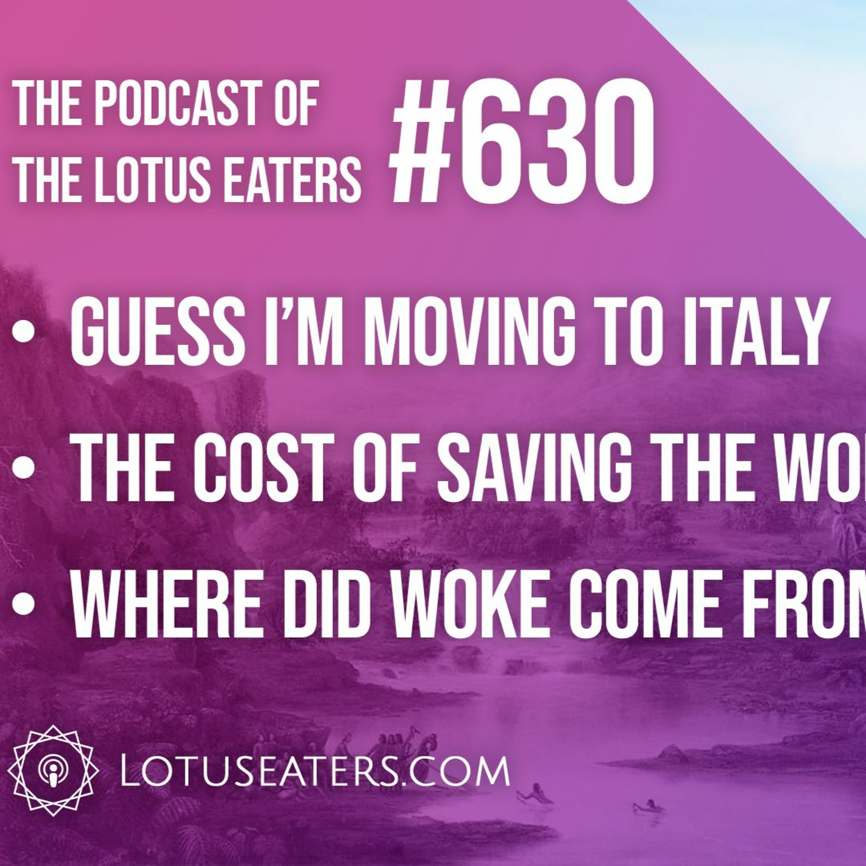 The Podcast of the Lotus Eaters #630
