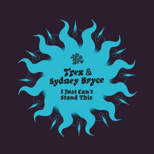 Trex & Sydney Bryce 'I Just Can't Stand This' [Sofa Sound Bristol]