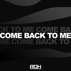 Come Back To Me (Original Mix)- Future Rave Free Download