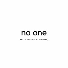no one- rex orange county  (cover)