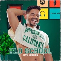 OLD SCHOOL Live Sessions - By AVLIS [House #1]
