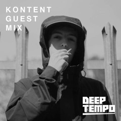 KONTENT - Deep Tempo Guest Mix #48