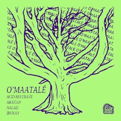 O'Maatalé (feat. Nalad, Akatan, Ekocyd)
