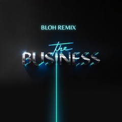 Tiësto - The Business (BLOH Remix)