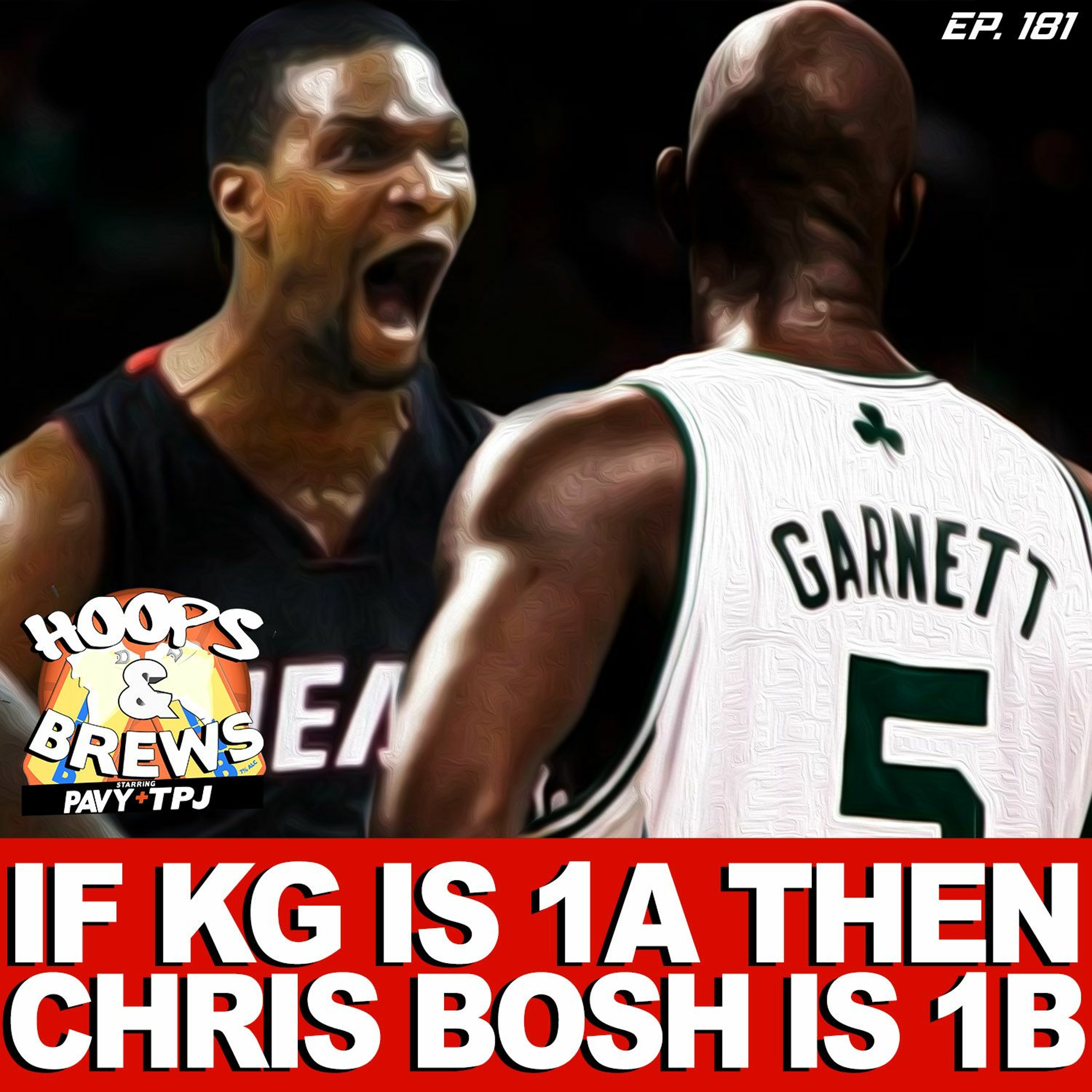 Hoops & Brews Ep. 181: "If KG is 1A then Chris Bosh is 1B" episode artwork