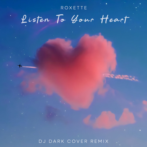 Stream Roxette - Listen To Your Heart (Dj Dark Remix) by Dj Dark