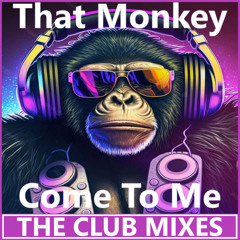 That Monkey - Come To Me (Alfie Koala Club Mix)