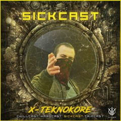 [SickCast] Sick Events pres. X-TEKNOKORE