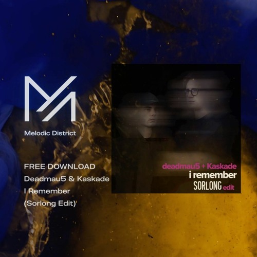 Stream FREE DOWNLOAD: Deadmau5 & Kaskade - I Remember (Sorlong