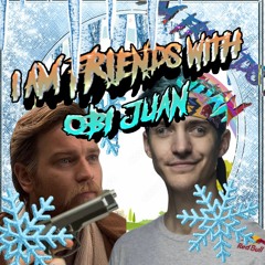 I AM FRIENDS WITH OBI JUAN (Joey Trap & 2worth MASHUP)
