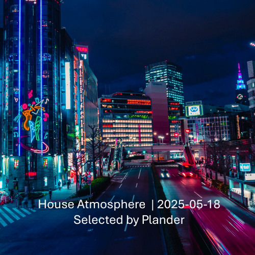 House Atmosphere | 2025-05-18