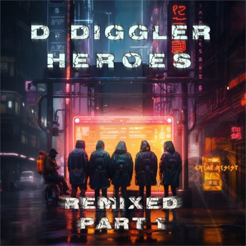 Hereos REMIX (Original D.Diggler)