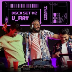 V_RAY - Disco, Waacking & Funk | FRIENDS ROOFTOP | DJ Set #2