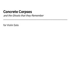 Concrete Corpses and the Ghosts that they Remember