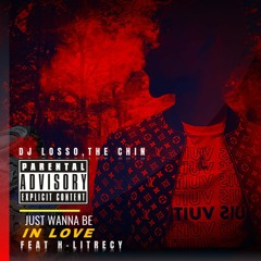 DJ Losso The Chin,Just Wanna Be In Love Feat Litrecy