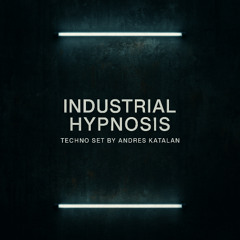 Industrial Hypnosis | Techno Journey by Andres Katalan