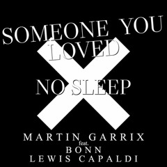 Lewis Capaldi - Someone You Loved X Martin Garrix feat. Bonn - No Sleep MSHPmashup FREE DOWNLOAD