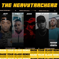 The HeavyTrackerz X Wiley - Raise Your Glass(Remix) Ft Realz, Jammz, Manga, Yizzy EXPLICIT